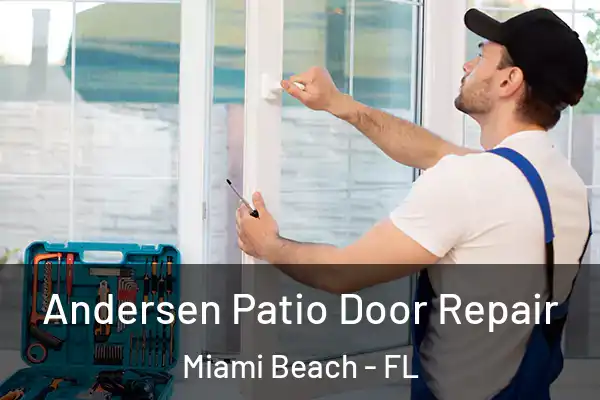 Andersen Patio Door Repair Miami Beach - FL