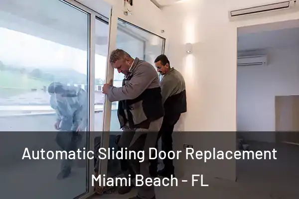 Automatic Sliding Door Replacement Miami Beach - FL