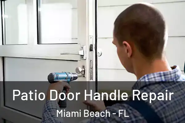  Patio Door Handle Repair Miami Beach - FL