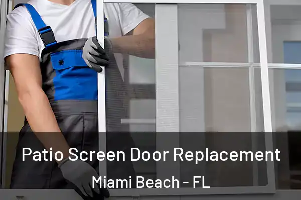 Patio Screen Door Replacement Miami Beach - FL