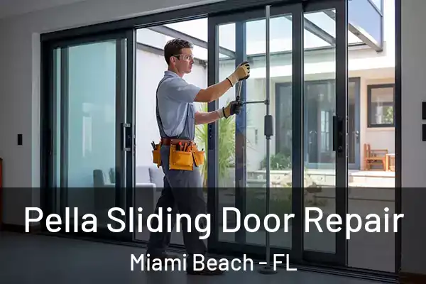  Pella Sliding Door Repair Miami Beach - FL