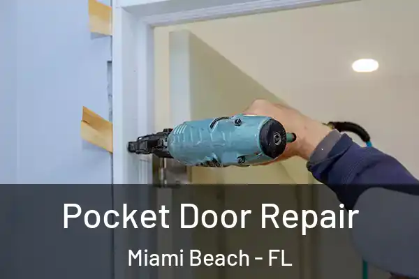 Pocket Door Repair Miami Beach - FL