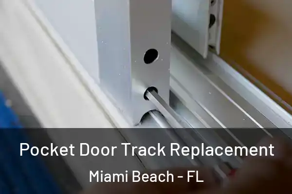Pocket Door Track Replacement Miami Beach - FL