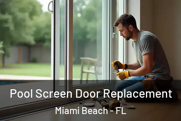 Pool Screen Door Replacement Miami Beach - FL