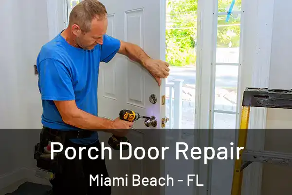 Porch Door Repair Miami Beach - FL