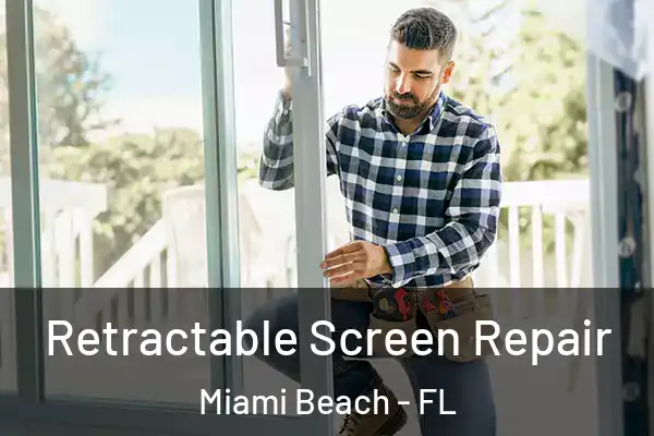 Retractable Screen Repair Miami Beach - FL