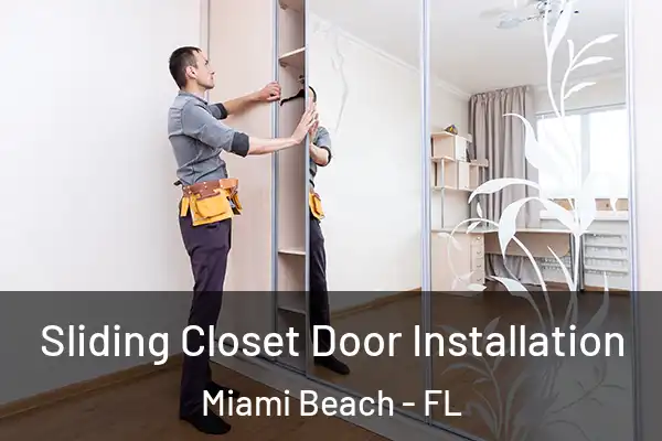 Sliding Closet Door Installation Miami Beach - FL