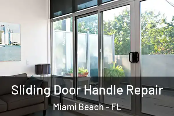 Sliding Door Handle Repair Miami Beach - FL