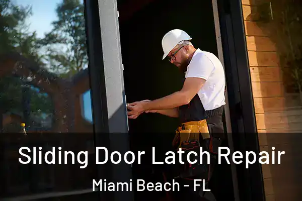 Sliding Door Latch Repair Miami Beach - FL