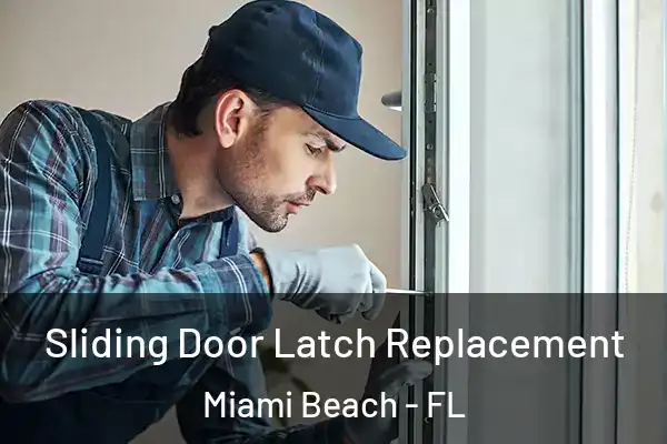 Sliding Door Latch Replacement Miami Beach - FL