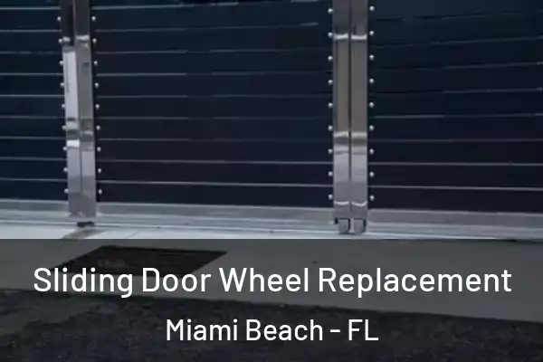 Sliding Door Wheel Replacement Miami Beach - FL