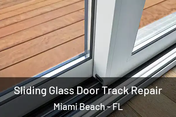 Sliding Glass Door Track Repair Miami Beach - FL