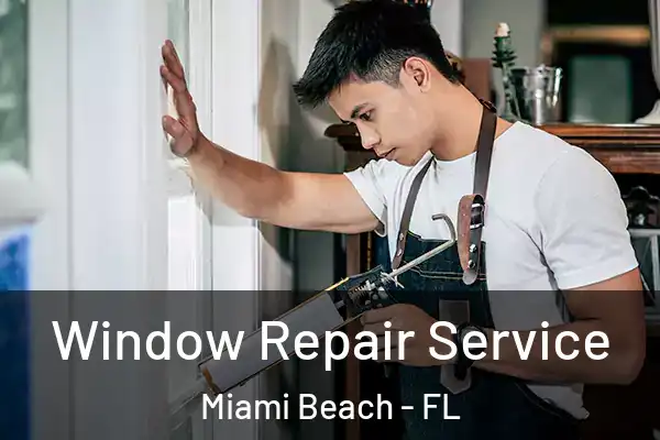  Window Repair Service Miami Beach - FL